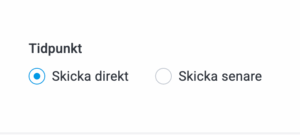 Skicka direkt eller schemalägg utskick i Paloma.